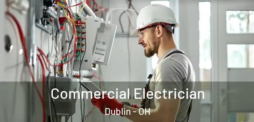 Commercial Electrician Dublin - OH