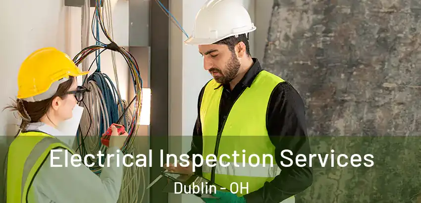 Electrical Inspection Services Dublin - OH
