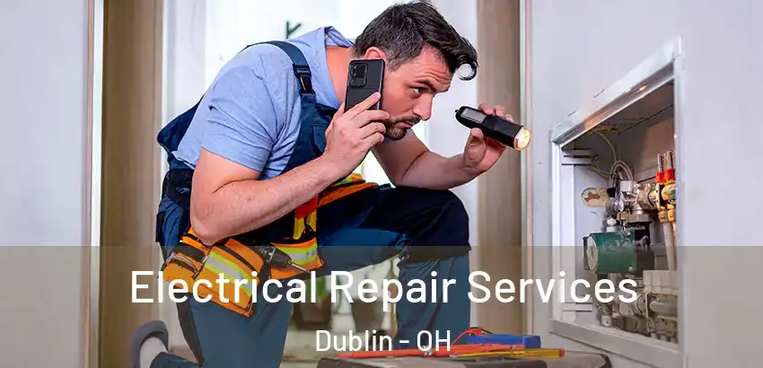 Electrical Repair Services Dublin - OH
