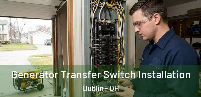  Generator Transfer Switch Installation Dublin - OH